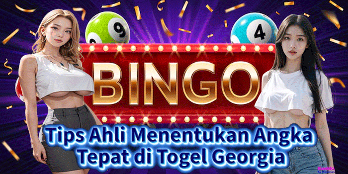 Tips Ahli Menentukan Angka Tepat di Togel Georgia