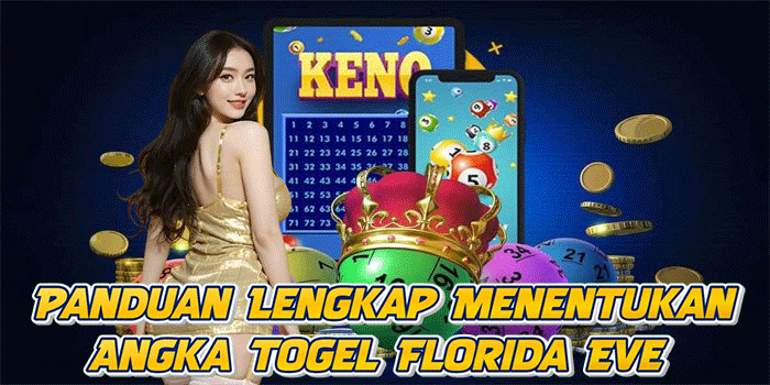 Panduan Lengkap Menentukan Angka Togel Florida Eve