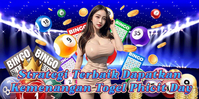 Strategi Terbaik Dapatkan Kemenangan Togel Phicit Day